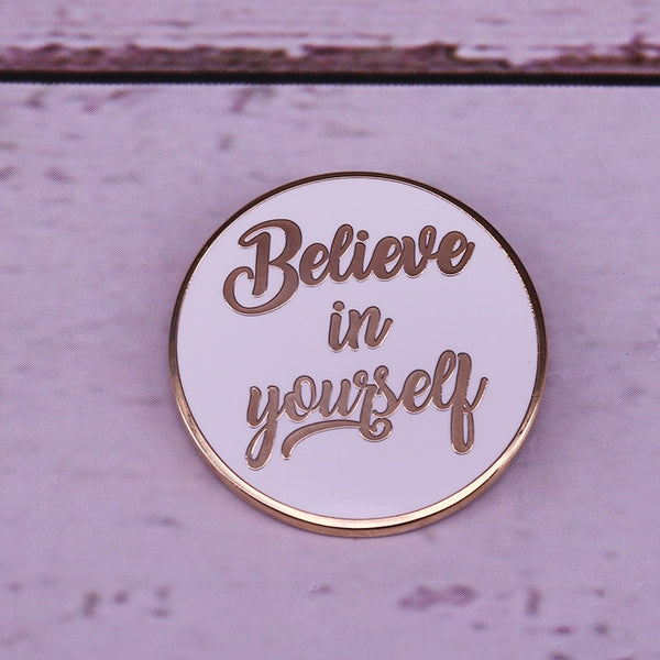 Believe In Yourself - Mental Health Inspirational Pin - Psych Outlet