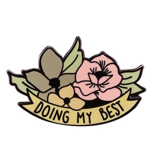 Doing My Best - Cute Floral Lapel Pin - Psych Outlet